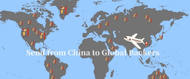Send from China to Global Backers Send from China to Global Backers